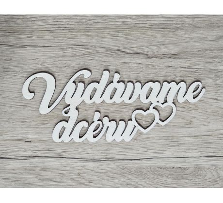 Vydávame dcéru